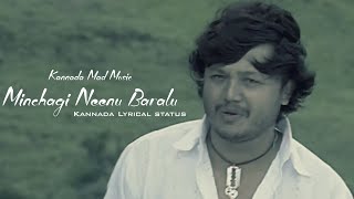 Minchagi Neenu baralu  Kannada lyrical video [upl. by Adnyleb]