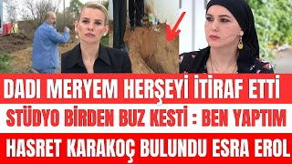 ESRA EROL Dadı Meryem İTİRAF ETTİ BEN YAPTIM DEDİ HASRET KARAKOÇ ile ilgili şok Hasret Karakoç [upl. by Yaffit]