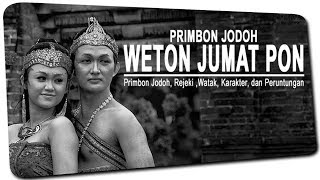 Primbon Weton Jumat Pon  Prediksi Watak Jodoh Pekerjaan Dan Keberuntungan [upl. by Hayotal]