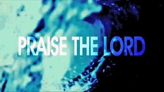 The City Harmonic  Praise The Lord Official Lyric Video [upl. by Hutchings]