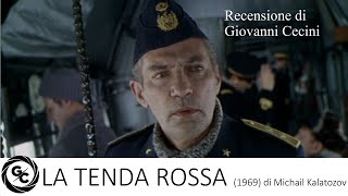 LA TENDA ROSSA 1969 di Michail Kalatozov  Recensione di Giovanni Cecini [upl. by Attolrahc]