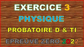 ✍️ PHYSIQUE Probatoire zéro D et Ti 2022  corrigé Exercice 3 Cameroun [upl. by Hubey]