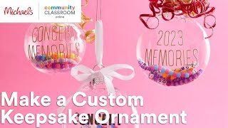 Online Class Make a Custom Keepsake Ornament  Michaels [upl. by Aley]