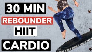 30 Min Rebounder HIIT Workout CARDIO [upl. by Dutchman779]