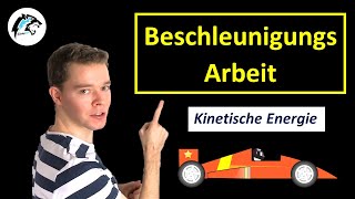 Beschleunigungsarbeit amp Kinetische Energie  Physik Tutorial [upl. by Yesnyl55]