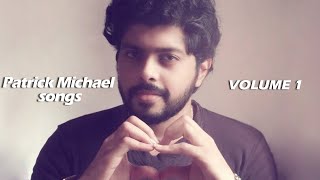 PATRICK MICHAEL SONGS VOL  1  Malayalam Unplugged  Malayalam Cover songs [upl. by Analiese]