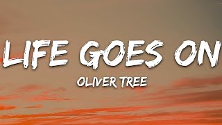 Oliver Tree  Life Goes On Lyrics [upl. by Eiramyelhsa892]