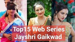 Top15 Web Series Jayshri Gaikwad 2024Jayshri Gaikwad Web Series List Name 2024 [upl. by Ettenawtna439]