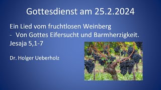 Ein Lied vom fruchtlosen Weinberg  Gottesdienst vom 25022024 [upl. by Haldes325]