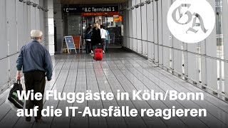 Wie Fluggäste in KölnBonn auf die ITAusfälle reagieren [upl. by Rufe]