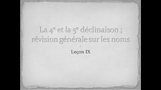 IX La quatrième et la cinquième déclinaison en latin [upl. by Kyl]