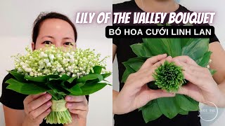 Quick tutorial Lily of the Valley Bridal Bouquet Bó hoa cưới Linh Lan [upl. by Allbee]