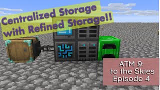 Centralized Storage with Refined Storage Mod  Episode 4  ATM 9 to the Skies [upl. by Aizitel]