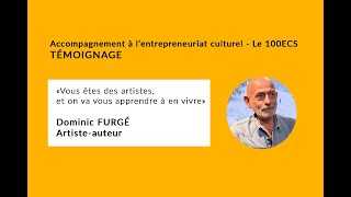 Accompagnement à lentrepreneuriat culturel  100ecs paris  Dominic furgé artisteauteur [upl. by Golub]