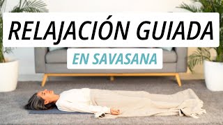 Relajación guiada yogui en Savasana [upl. by Akerboom]