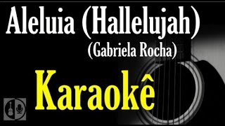 Aleluia Hallelujah  Karaokê violão [upl. by Eiclehc]