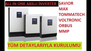 SAVIOR MAX TOMMATECH VOLTRONIC ORBUS MPP TAM SİNÜS AKILLI İNVERTER KURULUMU  Solar Sistemler [upl. by Eninnaj]