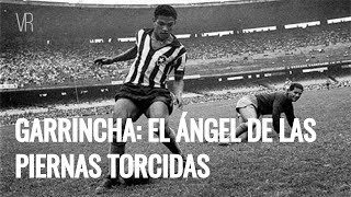 Garrincha El ángel de las piernas torcidas [upl. by Eedahs]