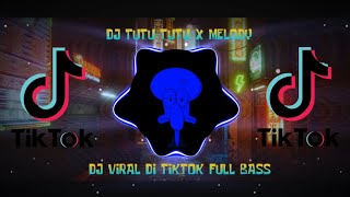 DJ TUTU TUTU X MELODY SLOW VIRAL TIKTOK OLD [upl. by Ariak]