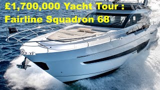 £1700000 Yacht Tour  Fairline Squadron 68 [upl. by Hillary]