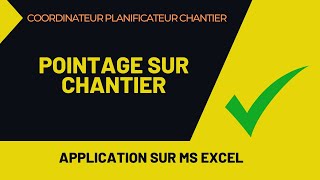 Coordinateur Planificateur Chantier POINTAGE DU PERSONNEL SUR CHANTIER 13 [upl. by Earehc144]