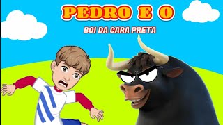 História do Boi da Cara Preta  Pedro e o Boi Da Cara Preta [upl. by Tarrant180]