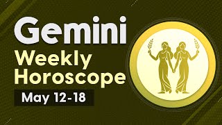 Gemini Weekly Horoscope May 12 to 18 2024 [upl. by Nosak565]