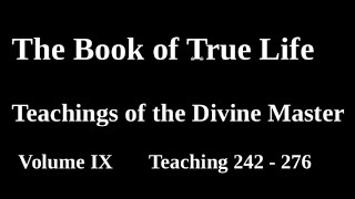 Divine Teaching 242 Volume IX  Reflections and Guidance Read Along Third Testament Of The Bible [upl. by Nosyla646]