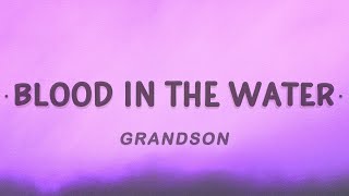 grandson  Blood  Water Lyrics  YouTube Music [upl. by Ayrotal]