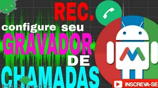 GRAVADOR DE CHAMADAS SEM EM APLICATIVOS EXTRAS  CANAL HIDROID [upl. by Yniattirb187]