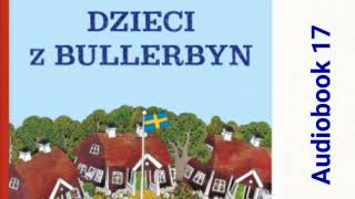 🏘 DZIECI Z BULLERBYN Astrid Lindgren Audiobook 17 🏘 [upl. by Evey]