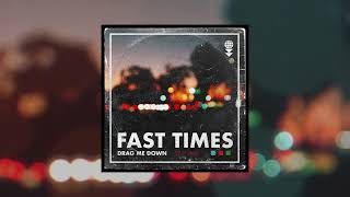 Drag Me Down  quotFast Timesquot Lyric Video [upl. by Tyrus88]