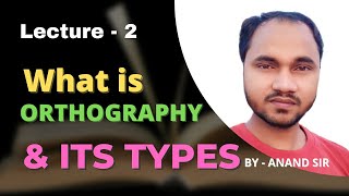 What is Orthography and Its types  English Grammar Lecture2 [upl. by Catina828]