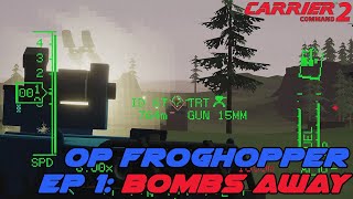 Carrier Command 2 Operation Froghopper Ep 1 Bombs Away [upl. by Waters]