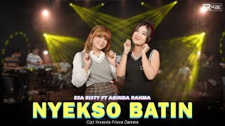 Esa Risty ft Adinda Rahma  Nyekso Batin Official Live Music ra kuat aku nyekso batin lan atiku [upl. by Nanah15]