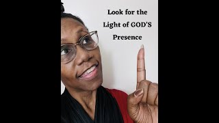 Look for the Light of GODS Presence  Ways to seek Him [upl. by Iahs290]