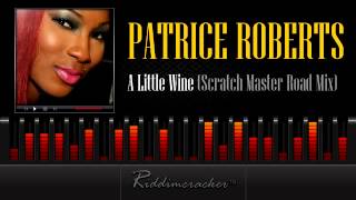 Patrice Roberts  A Little Wine Scratch Master Road Mix Soca 2013 [upl. by Husha72]