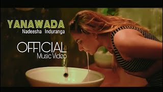 Yanawaada Nadeesha Induranga ft Chamath Sangeeth Official Music Video [upl. by Rickie216]