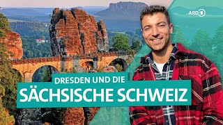 Sächsische Schweiz  Vom Elbsandsteingebirge bis Dresden  Wunderschön  ARD Reisen [upl. by Flavius]