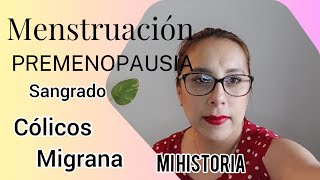 CAMBIOS EN LA MENSTRUACIÓN DURANTE LA PREMENOPAUSIA QUE CAMBIOS TUVE premenopausia hormonas [upl. by Tare]