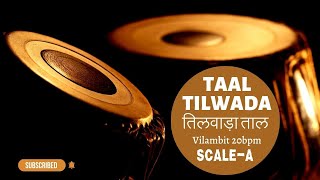 Tilwada Taal  Vilambit  20 bpm  Scale A  With Tanpura Pa Sa  HD Quality  Tabla [upl. by Nasaj]