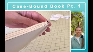 Making a Case Bound Book  Part 1 [upl. by Shulem]