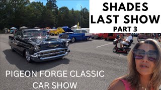 PART 3 SHADES OF THE PAST 2022 THE LAST SHADES PIGEON FORGE TN HOT RODS CLASSIC CAR SHOW [upl. by Floss]