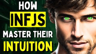 How INFJs EASILY Master Their Intuition [upl. by Ahtikal81]