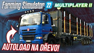 AUTOLOAD NA DŘEVO  Farming Simulator 22 Multiplayer S02 23 [upl. by Gustie]