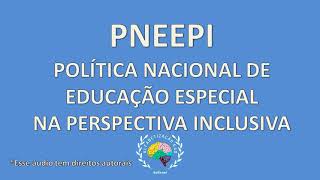 POLÍTICA NACIONAL DE EDUCAÇÃO ESPECIAL NA PERSPECTIVA INCLUSIVA [upl. by Neibaf570]