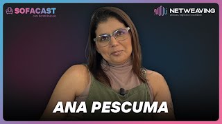 Sofacast  Ana Pescuma  Mãos e Mentes Paulistanas [upl. by Brocky]