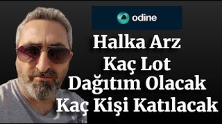 Odine Teknoloji Halka Arz Kaç Lot Dağıtım Olacak Katılımcı Sayısına Göre Ne Kadar Para Lazım [upl. by Garbe824]