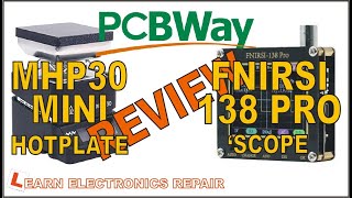 PCBWay FNIRSI 138PRO Budget Handheld Oscilloscope  MHP30 Mini Hotplate Review [upl. by Ytirahs]