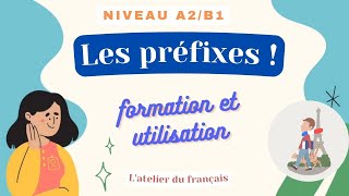 Les préfixes  formation et utilisation en français niveau A2B1 [upl. by Atirabrab]